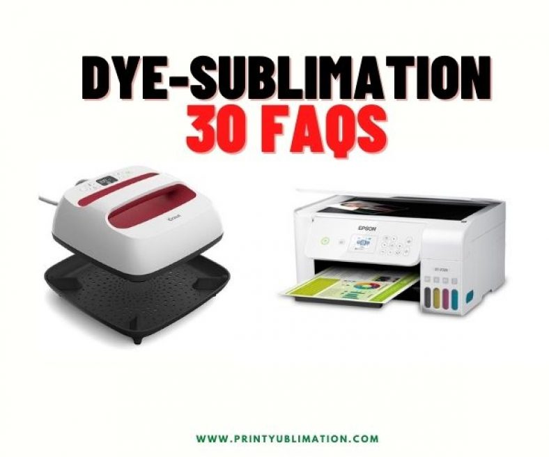 Top 30 FAQs About Dye-Sublimation Printing
