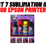 Best Sublimation inks for Epson printers