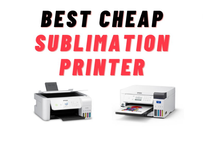 Which is The Best Cheap Sublimation Printer in 2022?