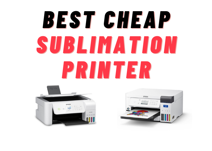 The Best Cheap Sublimation Printer