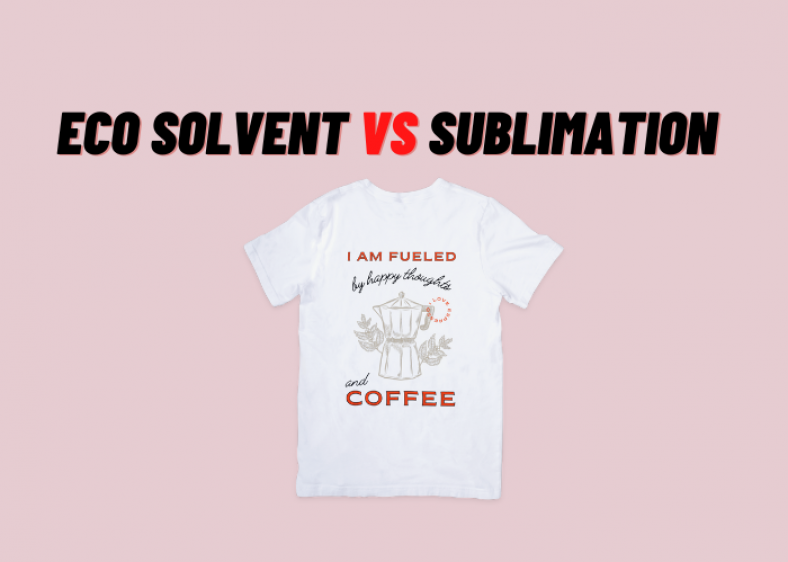Eco solvent Vs. Sublimation printing: