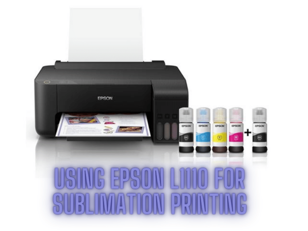Using Epson L1110 for Sublimation Printing