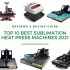 Best Mug Heat Presses for Sublimation: Top 10 Picks 2022